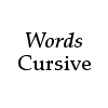 Words: Cursive